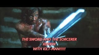 THE SWORD AND THE SORCERER MOVIE REVIEW WITH KILT-MAN!!!!