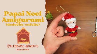 Dia 10 Calendário Advento - Papai Noel Amigurumi Enfeite de Natal (Santa Claus Amigurumi)