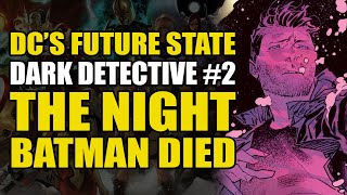 The Night Batman Died: Future State Dark Detective Part 2 | Comics Explained