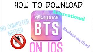 How to /Tutorial to Download Superstar BTS On iOS (INTERNATIONAL) EASY! *not clickbait*