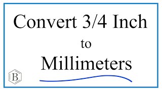 Convert 3/4 of an Inch to Millimeters