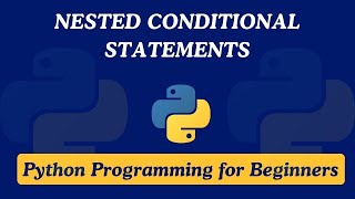 14 - Nested Conditional Statements | Python Programming for Beginners
