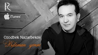 Ozodbek Nazarbekov - Bilaman yorim | Озодбек Назарбеков - Биламан ёрим (music version)