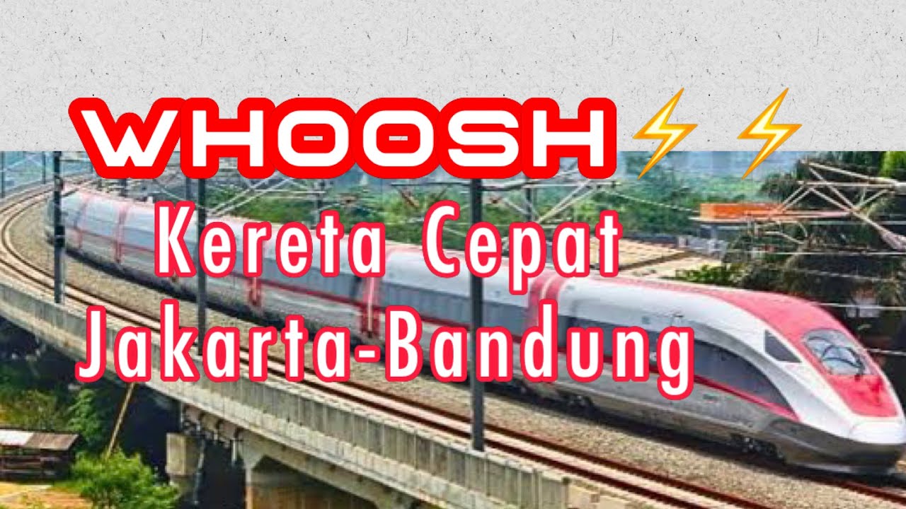 “WHOOSH” Kereta Cepat Jakarta Bandung. - YouTube