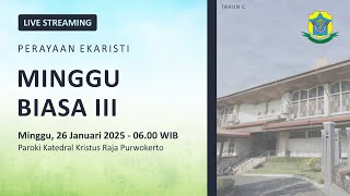 Misa Minggu Biasa III - Minggu, 26 Januari 2025 - 06.00 WIB - Katedral Purwokerto