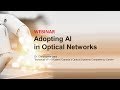 Adopting AI in Optical Networks