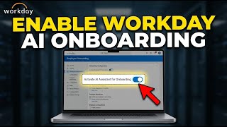How to enable Workday AI for employee onboarding tasks - Full Guide