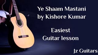 Ye Shaam Mastani Easy Guitar lesson and cover by JZ Guitars.