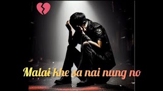 malai khe sanai nung no / sn bru / what's app status video