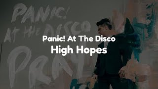 Panic! At The Disco - High Hopes (Lyrics)