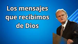 Los mensajes que recibimos de Dios - Billy Graham