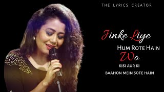 Neha Kakkar : Jinke Liye [ LYRICS Song]  | Neha Kakkar Feat. Jaani | B Praak | Arvindr Khaira