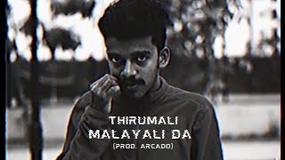 ThirumaLi - "Malayali Da" (Official Video) Music Prod. by Arcado | Malayalam Rap | Akkeeran