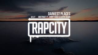 Abstract - Darkest Places (ft. Jonny Koch & Aspen Dawn)
