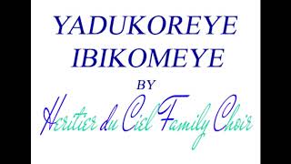 Yadukoreye Ibikomeye by Heritier du Ciel Family Choir / ASEPA Nyagatare