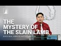 The Mystery of the Slain Lamb (God’s Real Purpose Was Redemption)