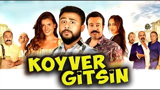 Koy ver Gitsin- FULL HD 1080P 4K Komedi Filmi