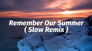 Remember Our Summer | Ikyy Pahlevii ( Slow Remix )