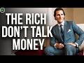 Why Wealthy Men Never Talk About Their Money (What They Talk About Instead)