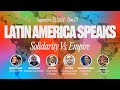 Latin America Speaks: Solidarity vs Empire