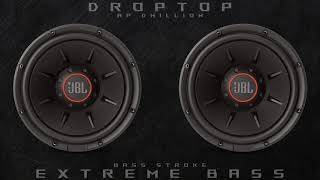 Droptop - AP Dhillion [ Extreme Bass Boosted ] | Latest Punjabi Songs 2021
