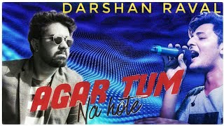 Agar tum Na Hote | Rahul Jain | Darshan Raval | Rajesh Khanna | Edited