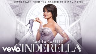 Camila Cabello, Nicholas Galitzine, Idina Menzel, Cinderella Cast - Am I Wrong (Audio)