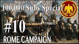 100,000 Sub Special Campaign - Divide Et Impera - Rome #10
