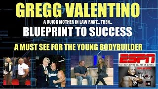 Gregg Valentino BLUEPRINT to SUCCESS  in Bodybuilding / LIFE