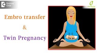 Can single embryo transfer result in Twin pregnancy? |Twins with Infertility- Dr. Chandrika Kulkarni