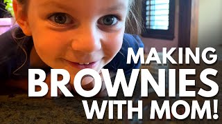 Making Brownies With Mom!