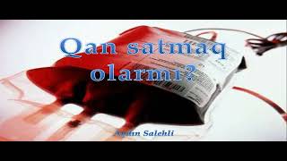 Aydın Salehli - Qan satmaq olarmı