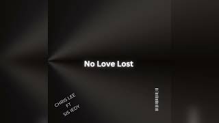 No Love Lost ft Sis Iedy (prod. @illWillBeatz)