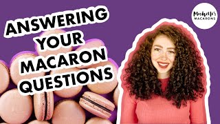 Macaron Troubleshooting | Answering Your Macaron Questions