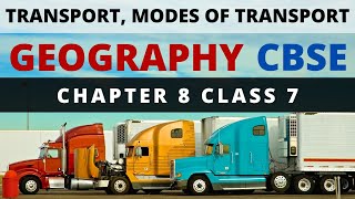 Transport,Modes of Transport,Human Porterage,Beasts of Burden,Steam Engines,Geography Chapter 8 CBSE