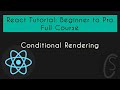 Conditional Rendering | React Tutorial: Beginner to Pro | Full Course