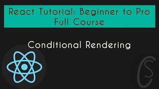 Conditional Rendering | React Tutorial: Beginner to Pro | Full Course