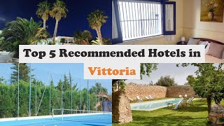 Top 5 Recommended Hotels In Vittoria | Best Hotels In Vittoria