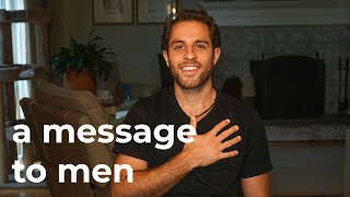 men, ask for help when you need it.