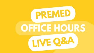 Premed Office Hours Ep 165 | Live Q\u0026A | Premed | Pre-Health