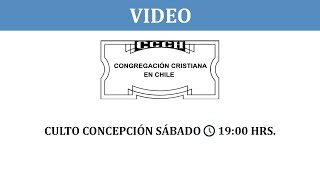 CONGREGACIÓN CRISTIANA EN CHILE CULTO CONCEPCIÓN 25-01-25  19:00 HRS.