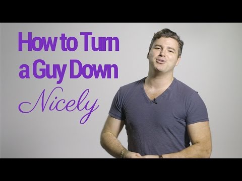 How to Turn a Guy Down Nicely How to Turn a Guy Down Nicely