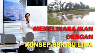 MEMELIHARA IKAN DENGAN KONSEP SERIBU LIMA #pelatihanbsm A1 #bayudiningrat #bayusehatmandiri