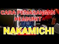 Tutorial CARA PEMASANGAN HEADUNIT merk NAKAMICHI !! #Nakamichi #tutorial #carapemasangan #headunit