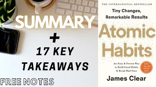 ATOMIC HABITS by James Clear | Key Takeaways + FREE Notes (Audio Book Summary)
