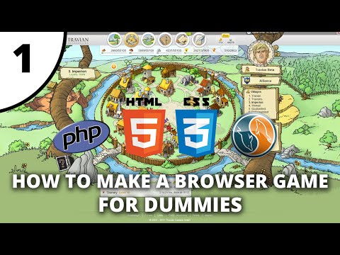 How to Make a Browser Game for Dummies – Part 1 – PHP / HTML / CSS – The Basics