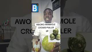 AWORO ARINMOLE (CROWD PULLER)