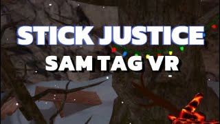 Stick Justice In My Game! | Sam Tag VR