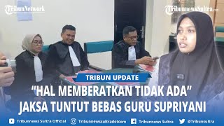 Alasan JPU Menuntut Bebas Guru Supriyani Atas Tuduhan Kasus Aniaya Murid SD di Baito Konawe Selatan