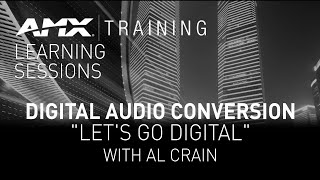 Digital Audio Conversion: “Let’s Go Digital” with Al Crain